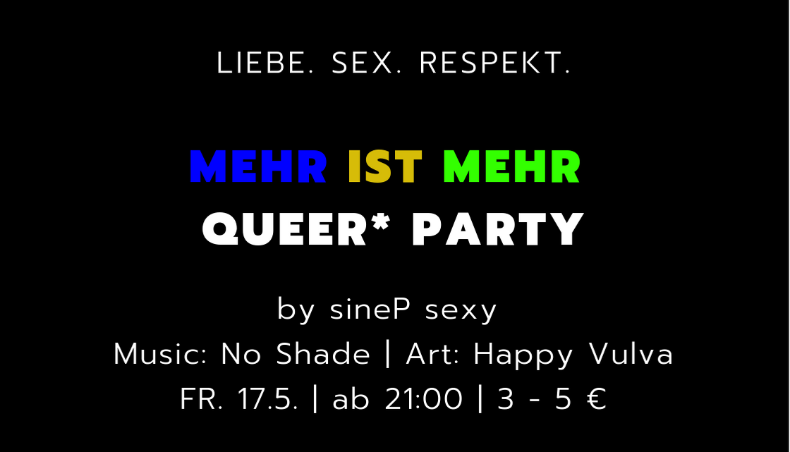 MEHR IST MEHR – Die Queer* Party
