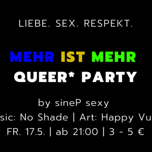 MEHR IST MEHR – Die Queer* Party MEHR IST MEHR – Die Queer* Party